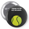 There is No Off-Season Pin-back button