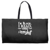 i'm black i read and i know Weekender Totes