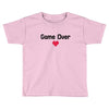 Game Over Toddler T-shirt
