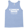 common sense is so rare these days Tank Top