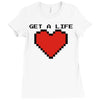 get a life Ladies Fitted T-Shirt