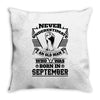 Never Underestimate Old Man Who Was Born September Throw Pillow