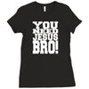 need jesus bro Ladies Fitted T-Shirt