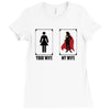 Your Wife < My Wife Ladies Fitted T-Shirt