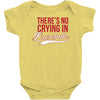 there's no crying in baseball Baby Bodysuit