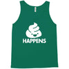 shit happens Tank Top