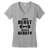 Every Beast Needs a Beauty Women's V-Neck T-Shirt