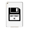 Don't Forget Me Disk iPad Mini 4