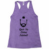 quit yo jibba jabba Racerback Tank