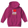 i love job offers Youth Hoodie