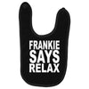 frankie says relax Baby Bibs