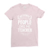 My Favorite People Call Me Teacher Ladies Fitted T-Shirt