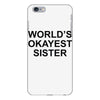 worl'd okayest sister iPhone 6 Plus/6S Plus Case