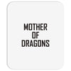 mother of dragons (4) Mousepad