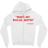 Suck my balls mate! (Magnussen) Zipper Hoodie