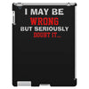 i may be wrong iPad 3 and 4 Case