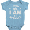 i know i am difficult ski mountain Baby Onesie