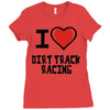 i love dirt track racing Ladies Fitted T-Shirt