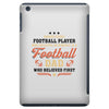 Behind Every Football Player Who Believes in Himself is a Football Dad iPad Mini