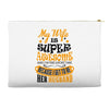 My Wife Is Super Awesome Her Husband Accessory Pouches
