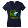 there is no planet  b earth day Women's V-Neck T-Shirt