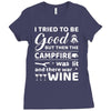 i tried to be good but then campfire was lit and there war wine Ladies Fitted T-Shirt