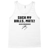 Suck my balls mate Tank Top