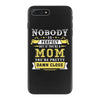 Nobody Is Perfect But If You Are A Mom You Are Pretty Damn Close iPhone 7 Plus Case