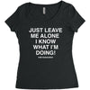 Just Leave Me Alone I Know What I'm Doing Women's Triblend Scoop T-shirt