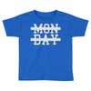 mon day Toddler T-shirt