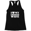 i love my chinese wife Racerback Tank