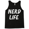 nerd life Tank Top