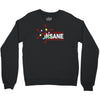i am not insane inspired by the big bang theory, ideal birthday Crewneck Sweatshirt