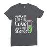 Made With Lots Of Love And a Little Science Ladies Fitted T-Shirt