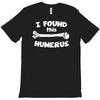 i found this humerus T-Shirt
