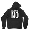 hahaha no Hoodie
