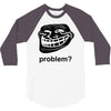 problem trollface troll face slogan internet meme t shirt2 3/4 Sleeve Shirt