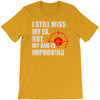 i still mis my ex but my aim is improving T-Shirt