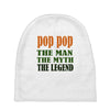 pop pop the man the myth the legend Baby Beanies