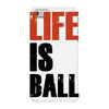 life is ball iPhone 7 Case