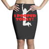 i pooped today Pencil Skirts