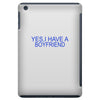 yes,i have a boyfriend iPad Mini