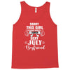 sorry this girl is already taken by a super sexy july boyfriend Tank Top