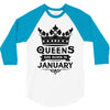 Queens Are Born In January 3/4 Sleeve Shirt