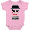 i am the one who laughs Baby Onesie