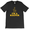 i'm a keeper T-Shirt