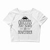 queens are born in november (2) Crop Top