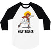 holy roller 3/4 Sleeve Shirt