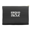 proud to be a freak Accessory Pouches
