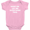 Hang On Let Me Overthink This Baby Bodysuit